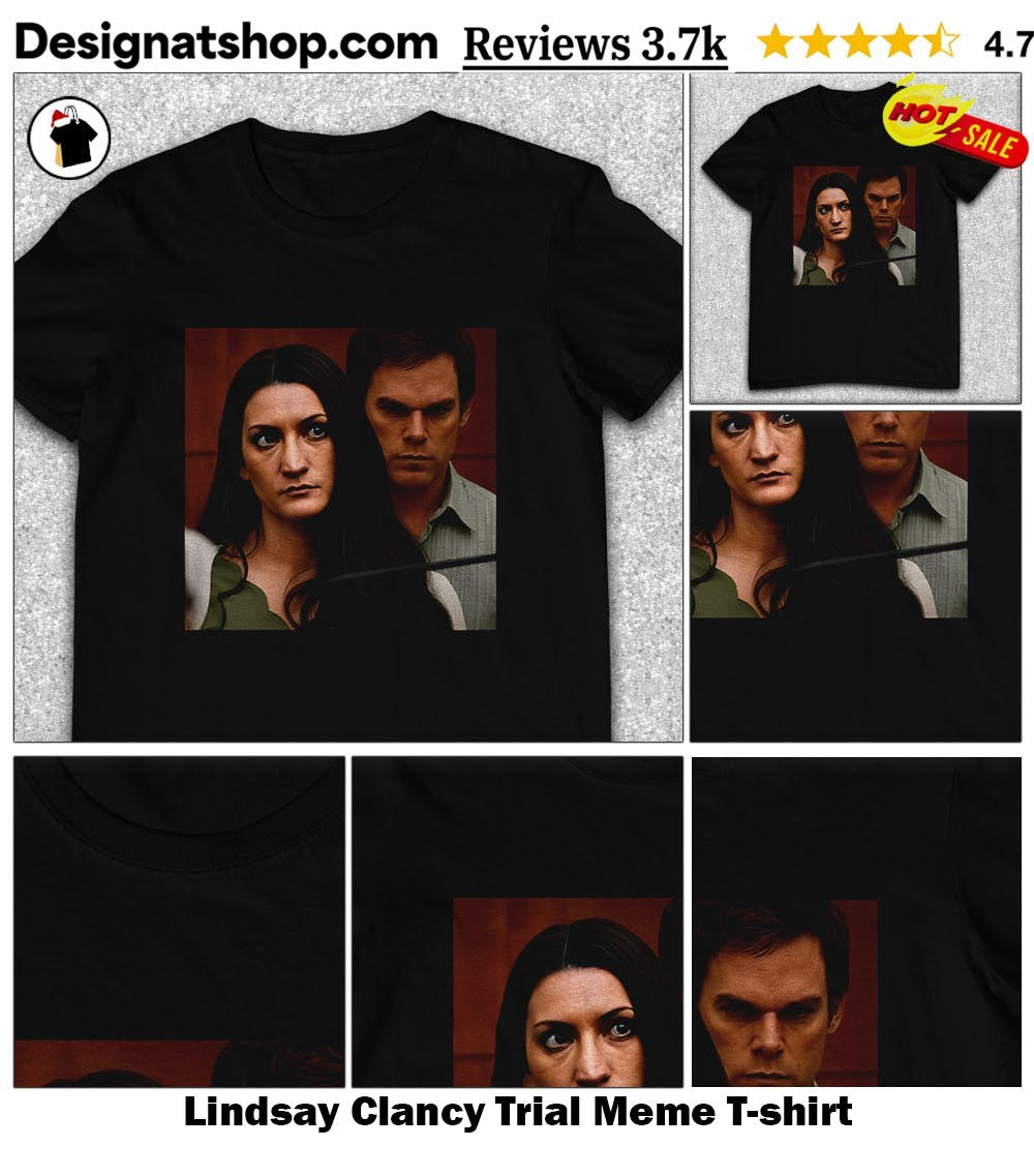 Lindsay Clancy Trial Meme shirt