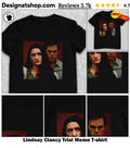 Lindsay Clancy Trial Meme shirt