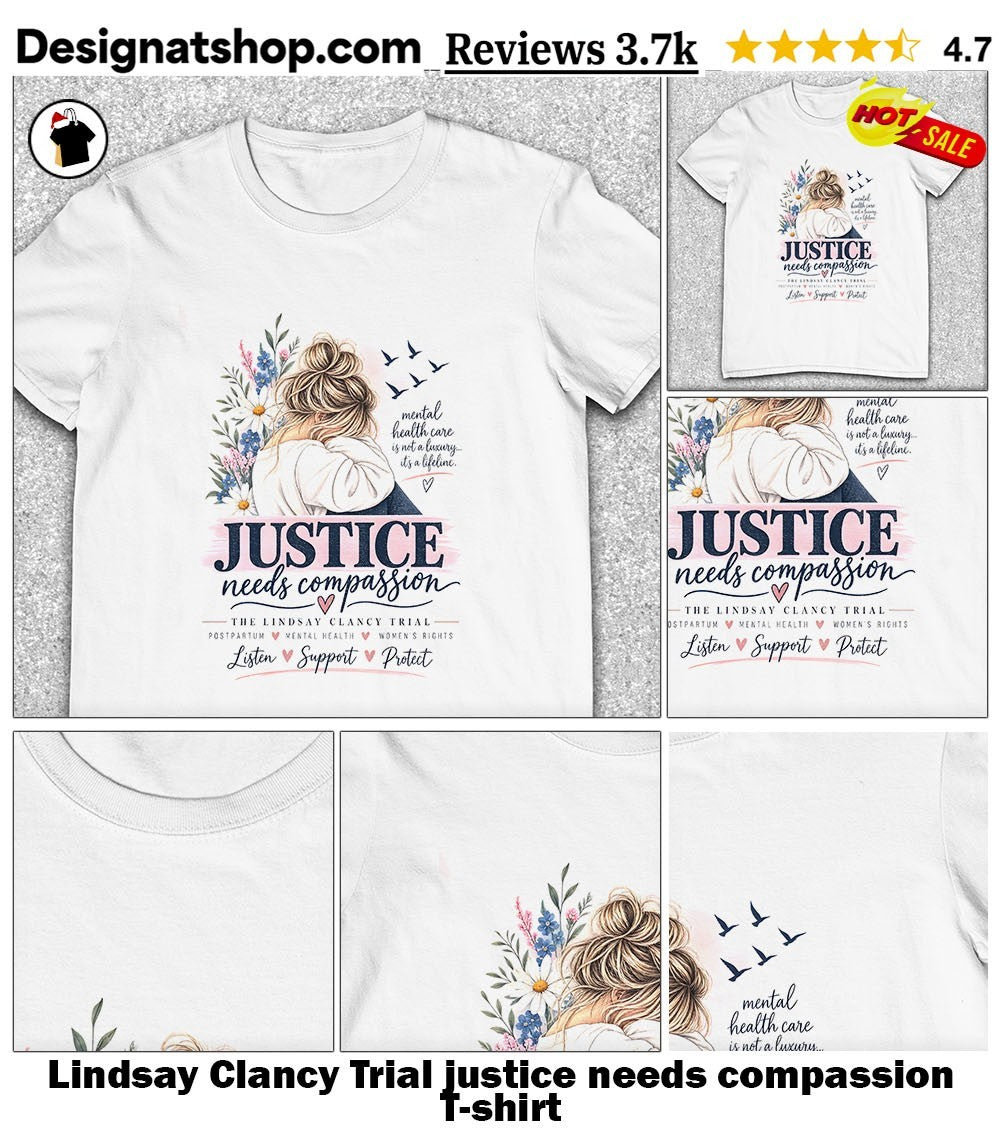 Lindsay Clancy Trial justice needs compassion shirt