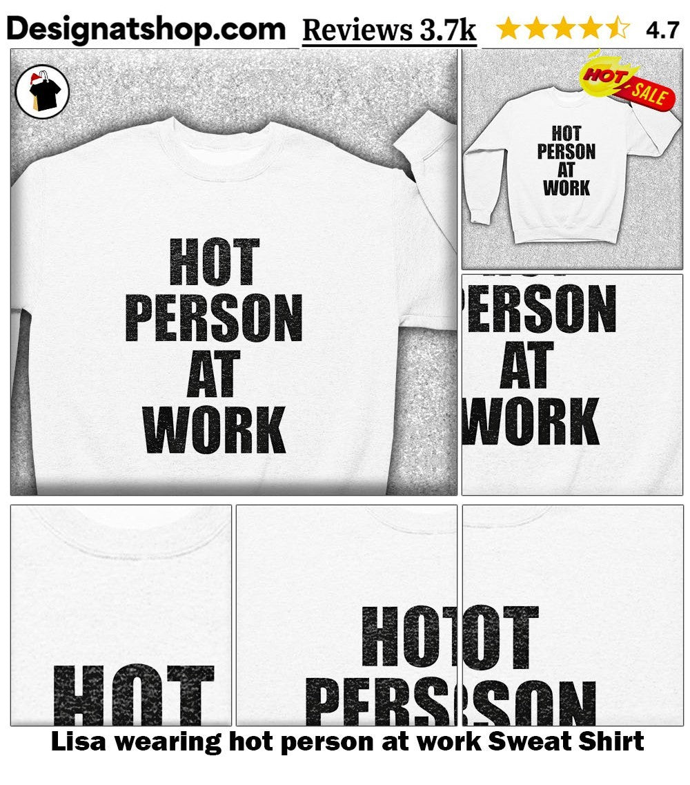 Lisa wearing hot person at work shirt
