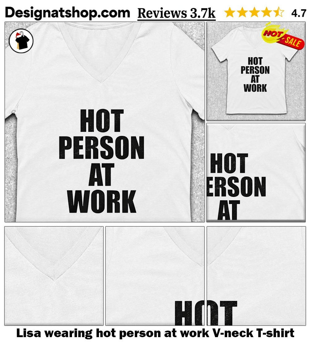 Lisa wearing hot person at work shirt