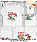 Little Girl Carrying Giant Spoon On My Way To Stir Up Some Trouble Shirt