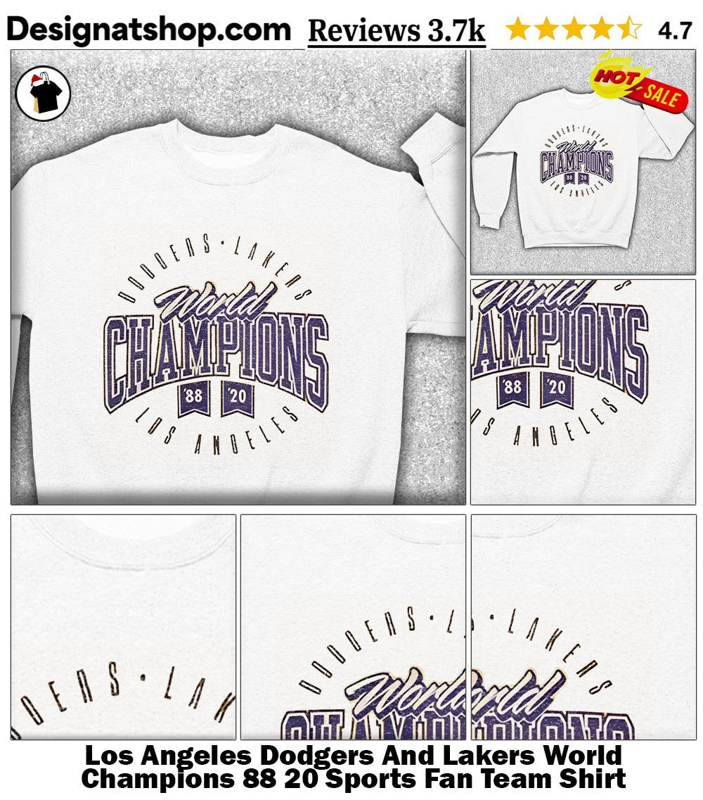Los Angeles Dodgers And Lakers World Champions 88 20 Sports Fan Team Shirt