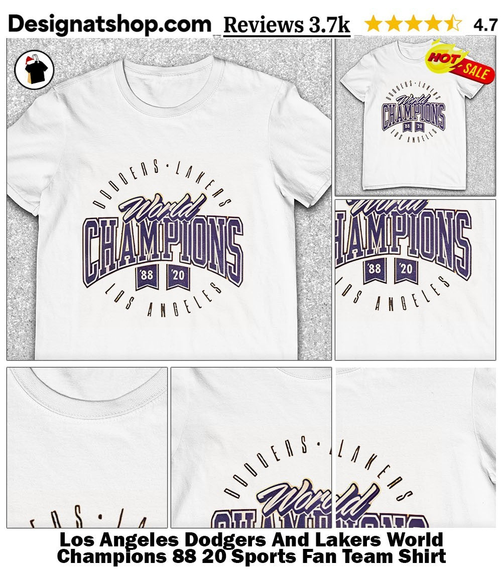 Los Angeles Dodgers And Lakers World Champions 88 20 Sports Fan Team Shirt