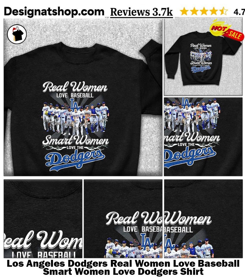 Los Angeles Dodgers Real Women Love Baseball Smart Women Love Dodgers Shirt
