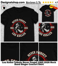 Lou Koller Tribute Never Forget 1965 2026 Rock Band Singer Concert Shirt