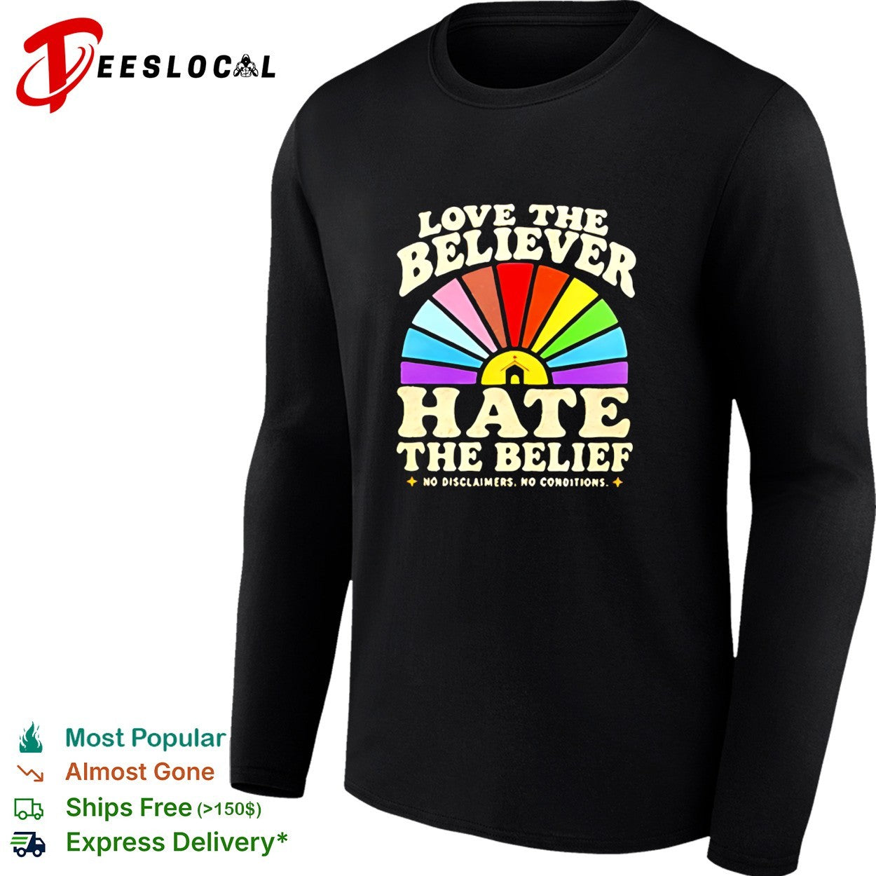 Love the believer hate the belief shirt
