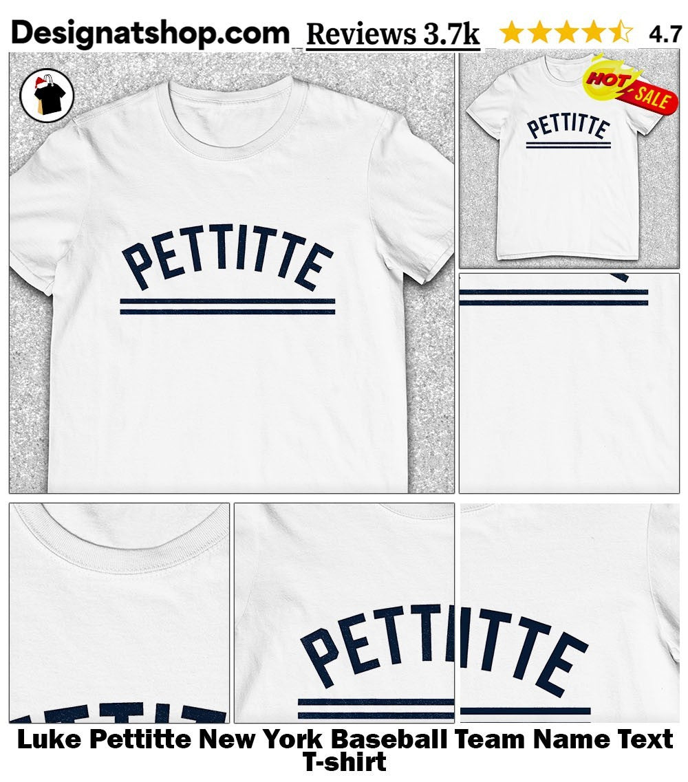 Luke Pettitte New York Baseball Team Name Text shirt