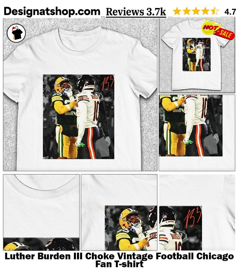 Luther Burden III Choke Vintage Football Chicago Fan shirt