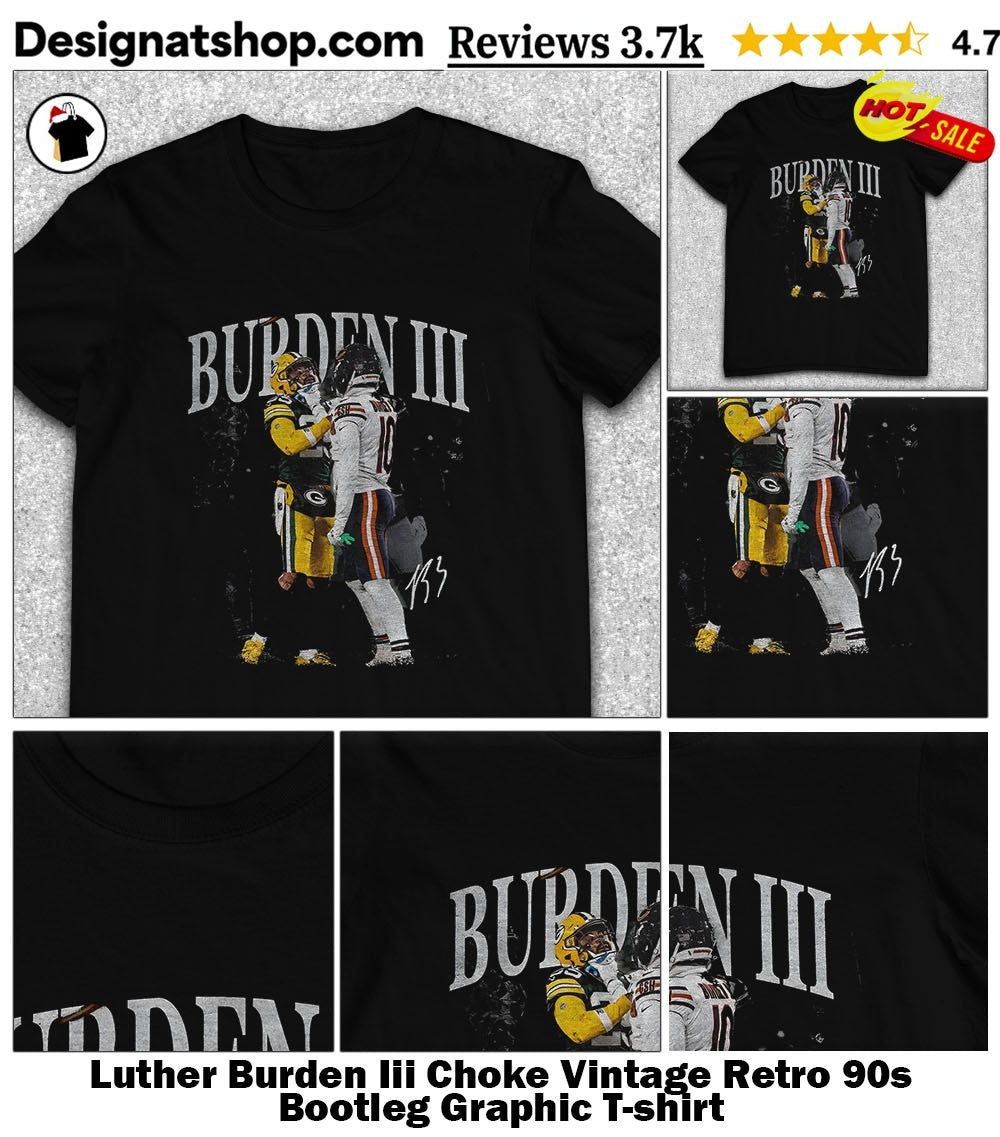 Luther Burden Iii Choke Vintage Retro 90s Bootleg Graphic shirt