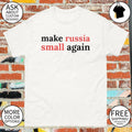 Make Russia Small Again shirt