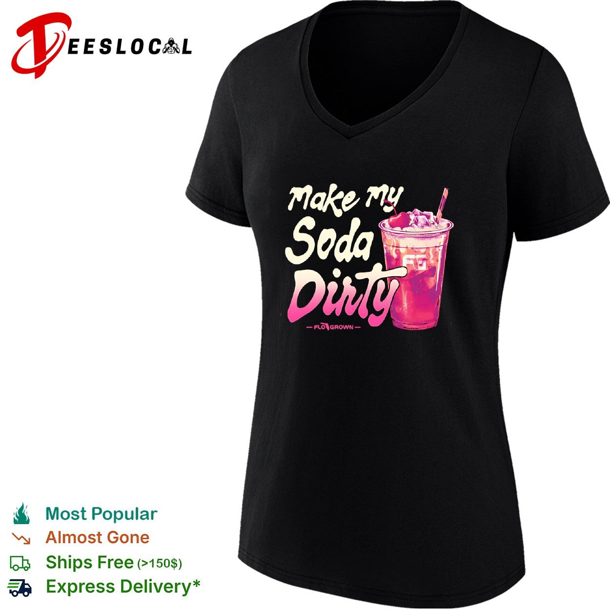 Make my soda dirty FloGrown shirt