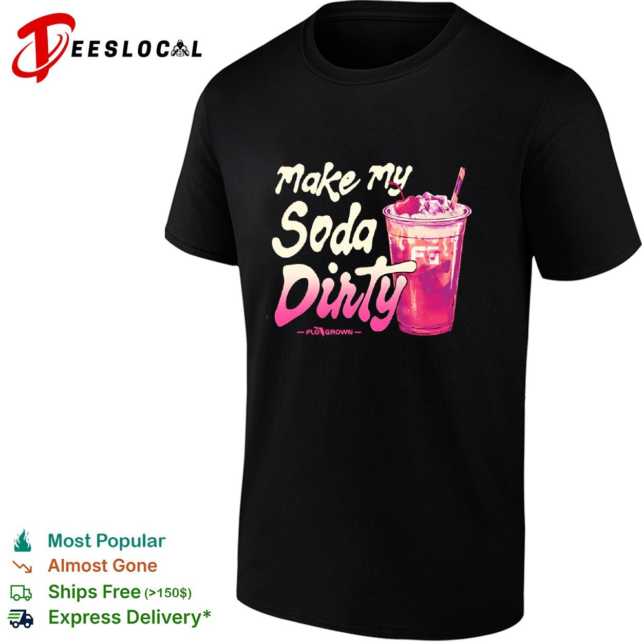 Make my soda dirty FloGrown shirt