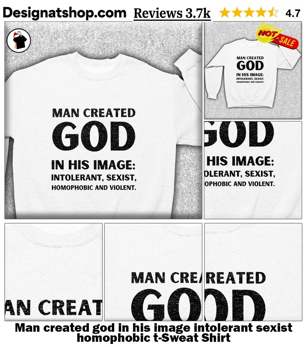 Man created god in his image intolerant sexist homophobic t-shirt