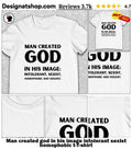 Man created god in his image intolerant sexist homophobic t-shirt