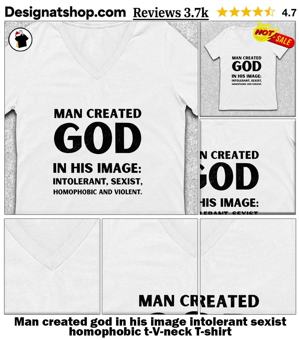 Man created god in his image intolerant sexist homophobic t-shirt