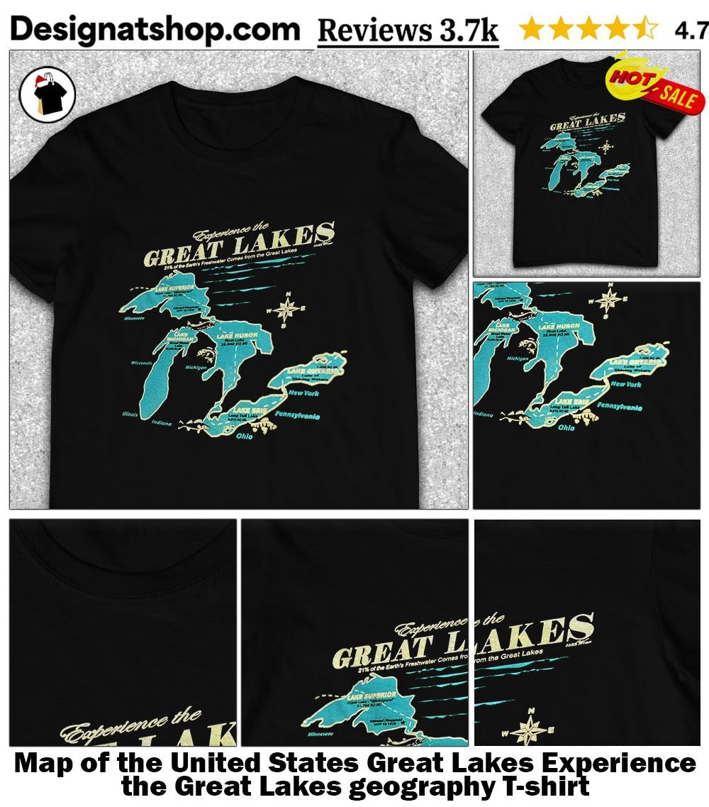 Map of the United States Great Lakes Experience the Great Lakes geography shirt
