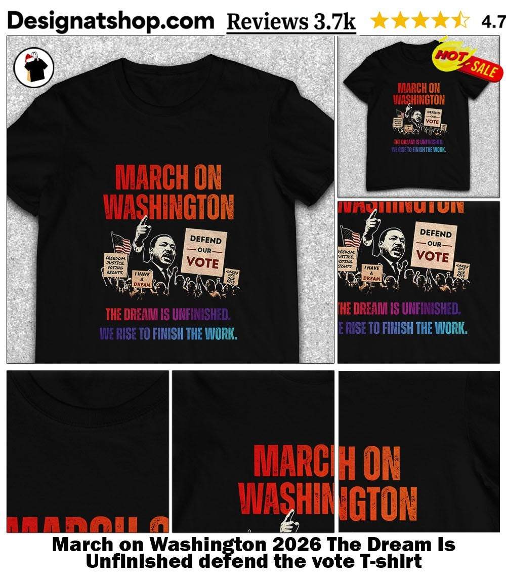 March on Washington 2026 The Dream Is Unfinished defend the vote shirt