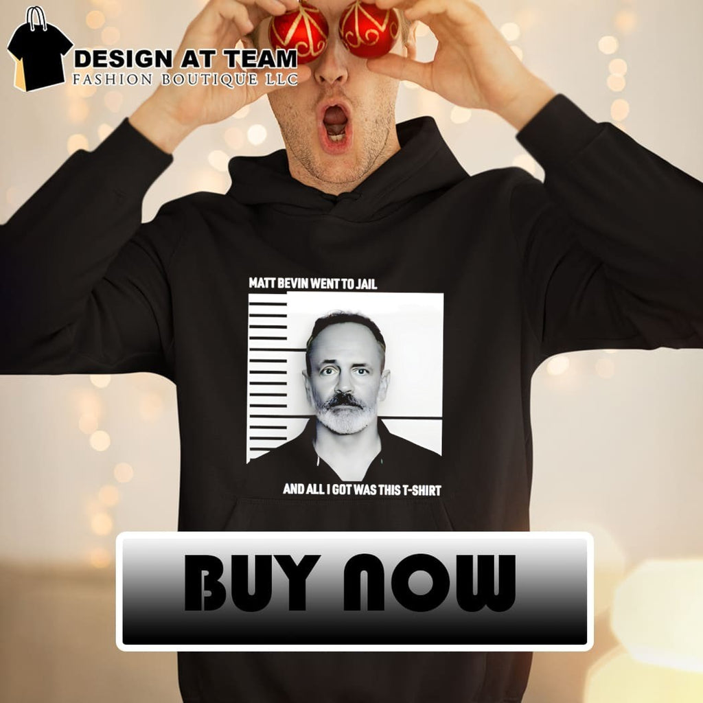 Matt Bevin mugshot went to jail and all I got was this t-shirt