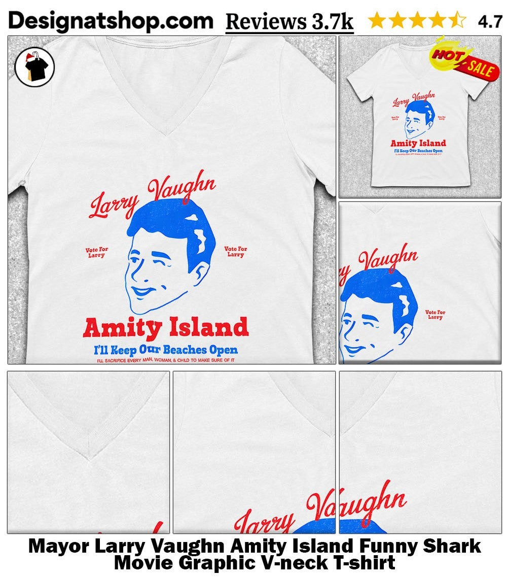 Mayor Larry Vaughn Amity Island Funny Shark Movie Graphic shirt