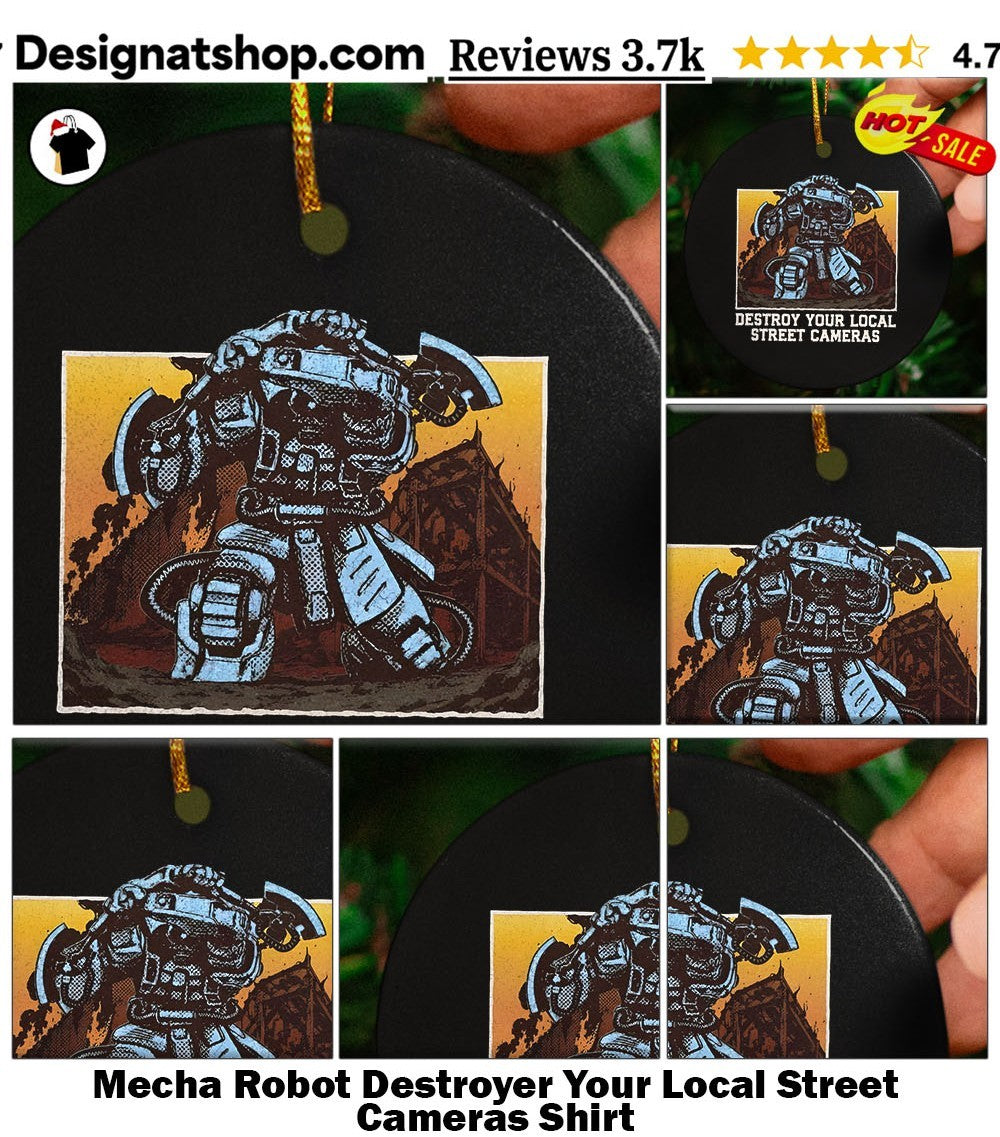Mecha Robot Destroyer Your Local Street Cameras Shirt