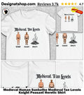 Medieval Human Sunbathe Medieval Tan Levels Knight Peasant Heretic Shirt