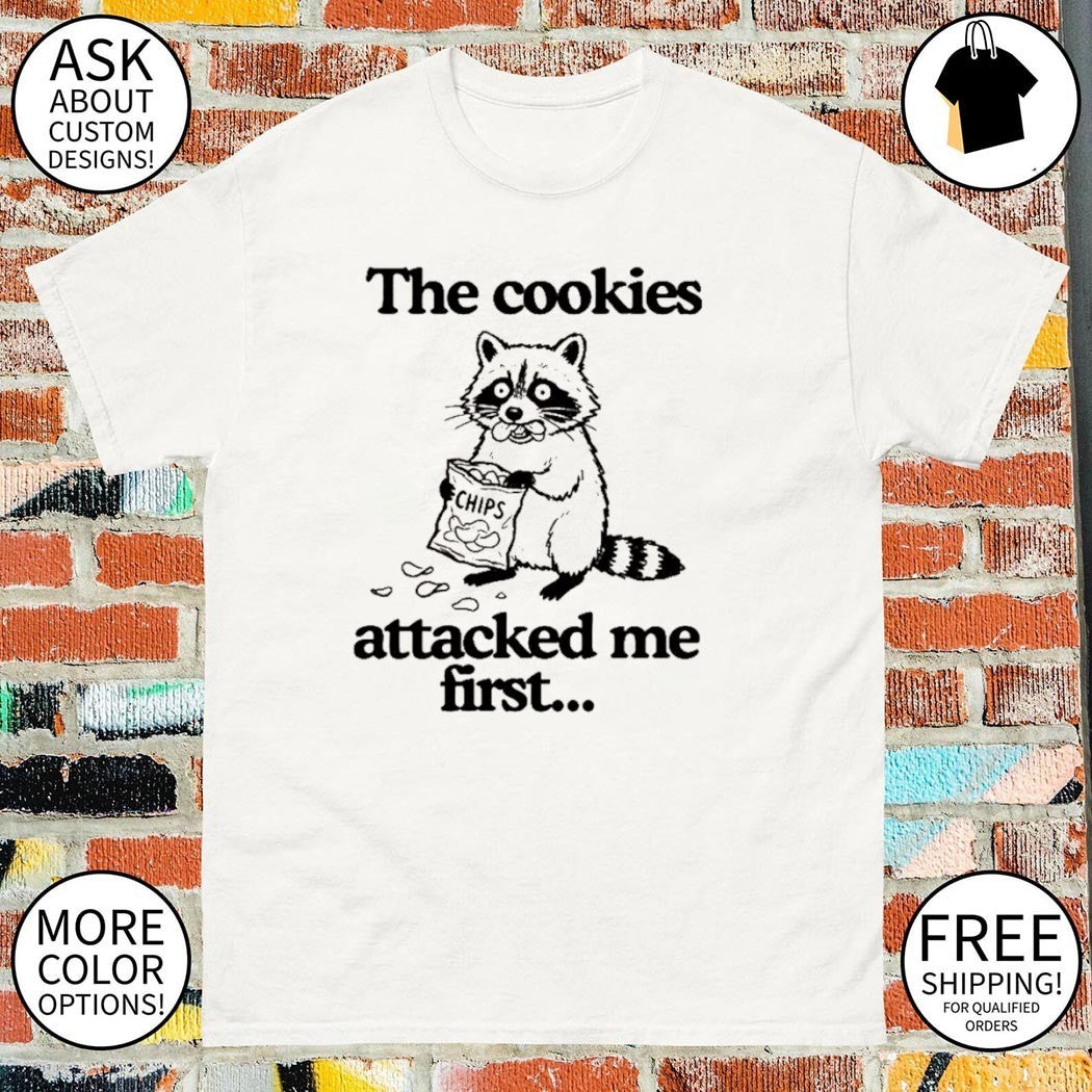 Meme Snack Raccoon the cookies attacked me first shirt