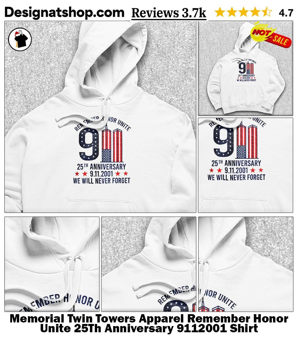 Memorial Twin Towers Apparel Remember Honor Unite 25Th Anniversary 9112001 Shirt