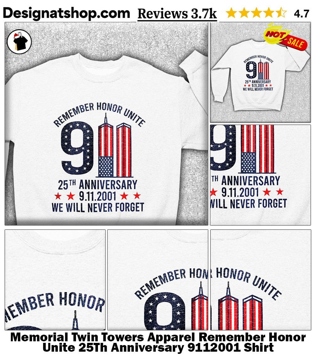 Memorial Twin Towers Apparel Remember Honor Unite 25Th Anniversary 9112001 Shirt
