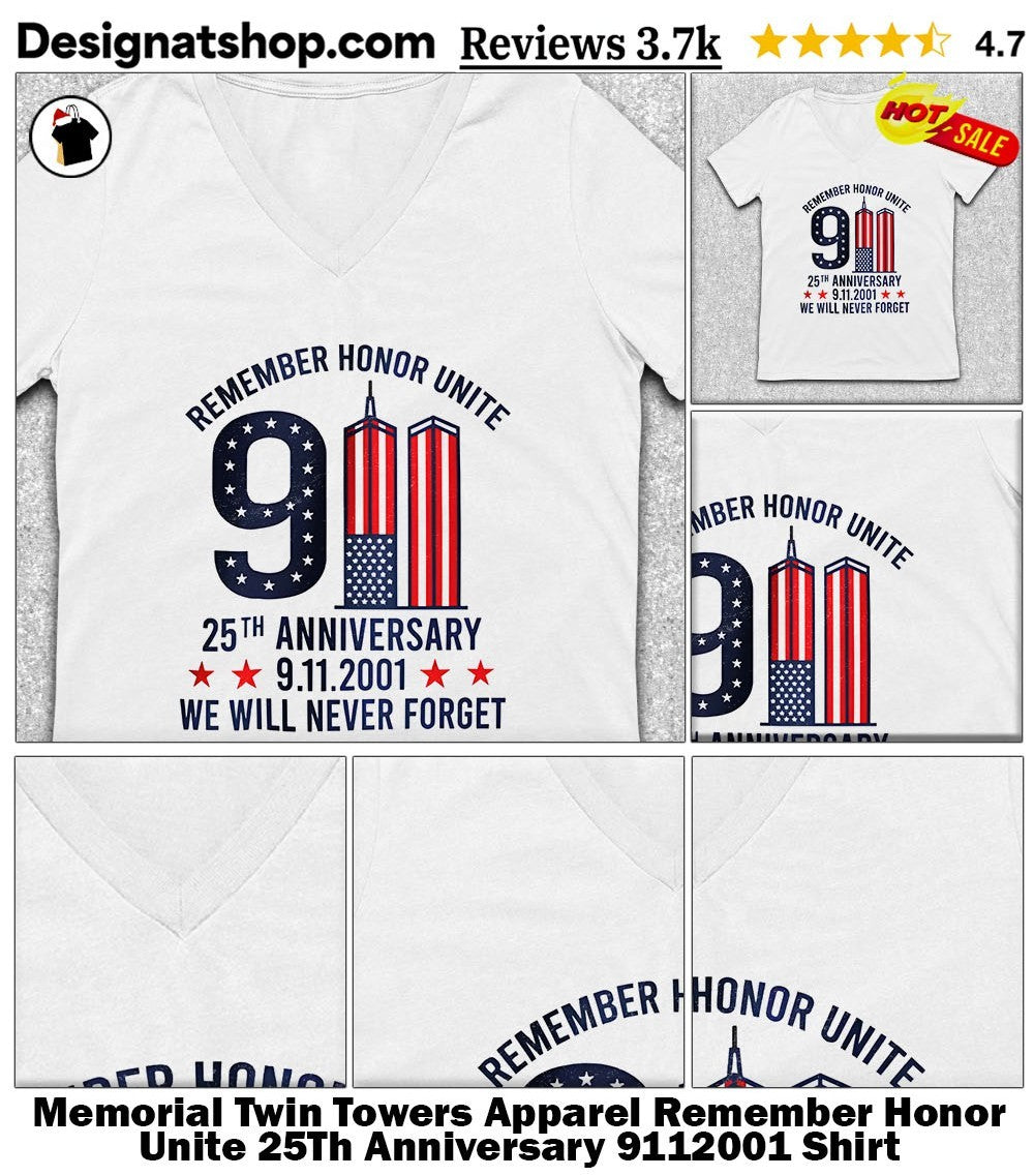 Memorial Twin Towers Apparel Remember Honor Unite 25Th Anniversary 9112001 Shirt