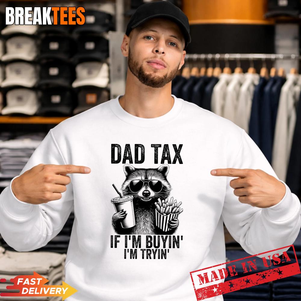 Mens Dad Tax If I’m Buyin I’m Tryin Men Funny Fathers Day Performance T-Shirt