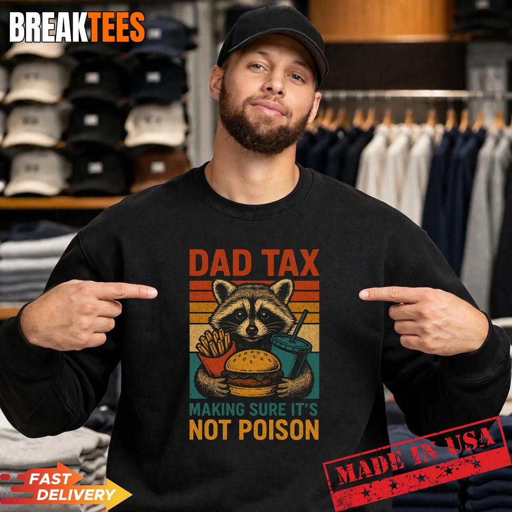 Mens Dad Tax Making Sure It’s Not Poison Funny Fathers Day Performance T-Shirt