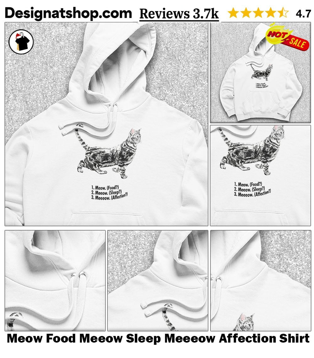 Meow Food Meeow Sleep Meeeow Affection Shirt
