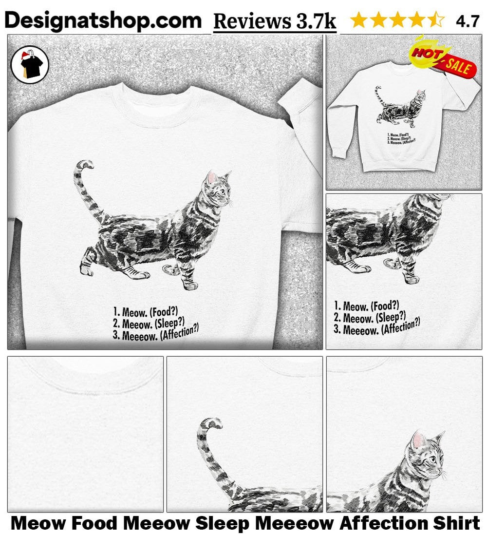 Meow Food Meeow Sleep Meeeow Affection Shirt