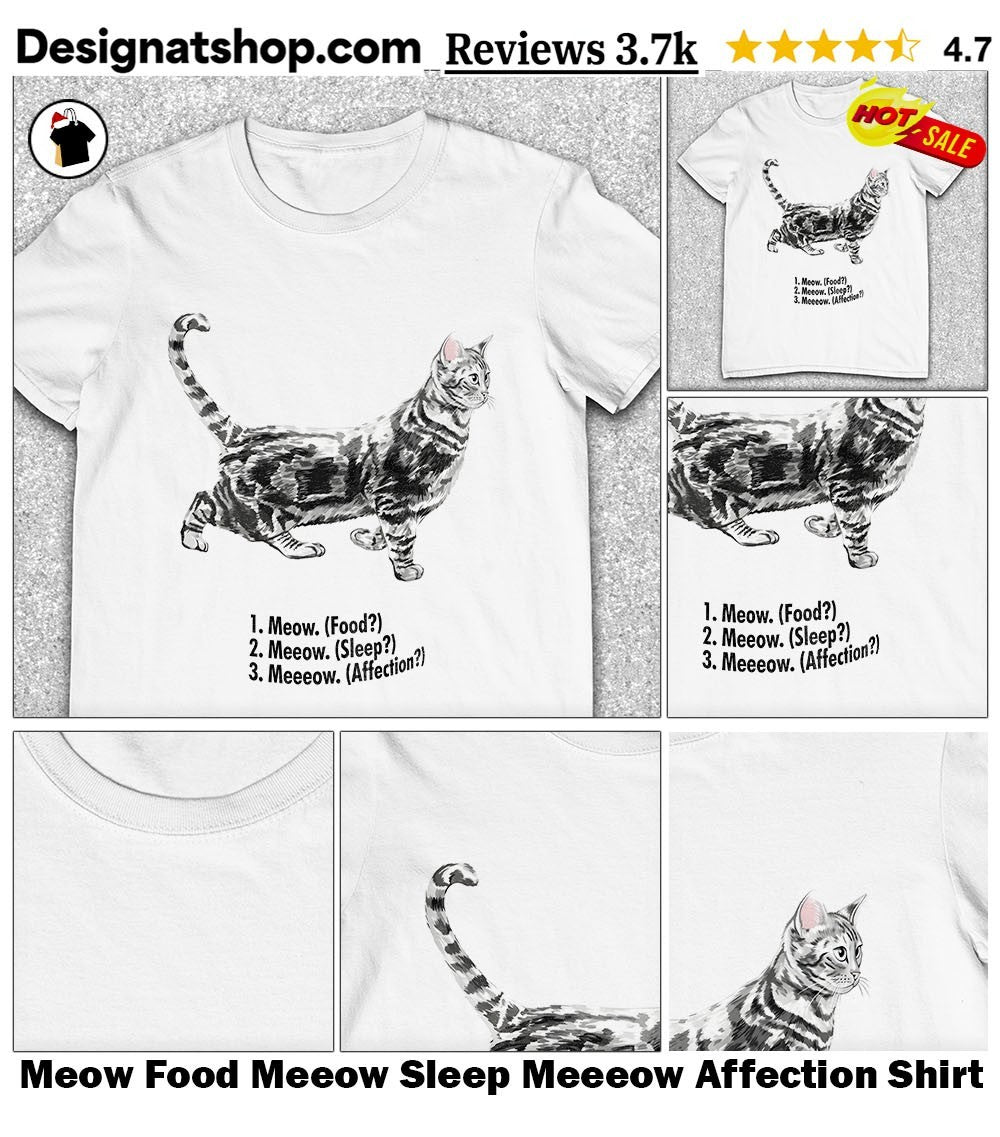 Meow Food Meeow Sleep Meeeow Affection Shirt