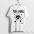 Micah Parsons Trade 188 Million T Shirt