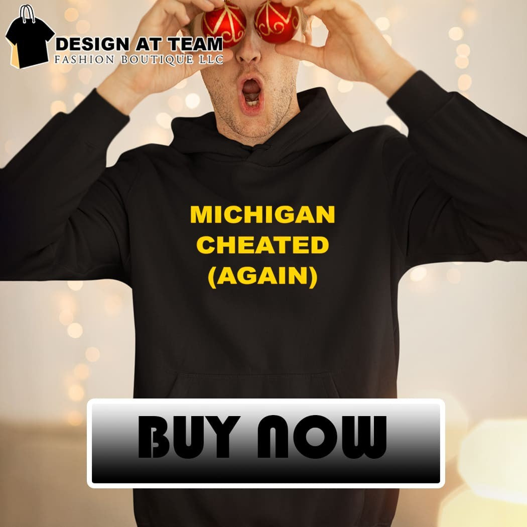 Michigan Cheated Again Michigan Wolverines shirt