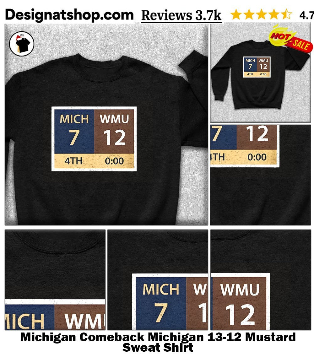 Michigan Comeback Michigan 13-12 Mustard shirt