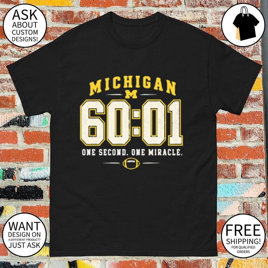 Michigan Wolverines 60 01 one second one miracle shirt