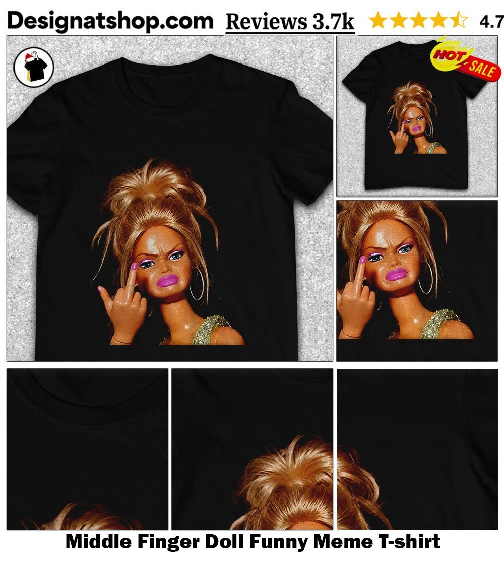 Middle Finger Doll Funny Meme shirt
