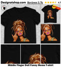 Middle Finger Doll Funny Meme shirt