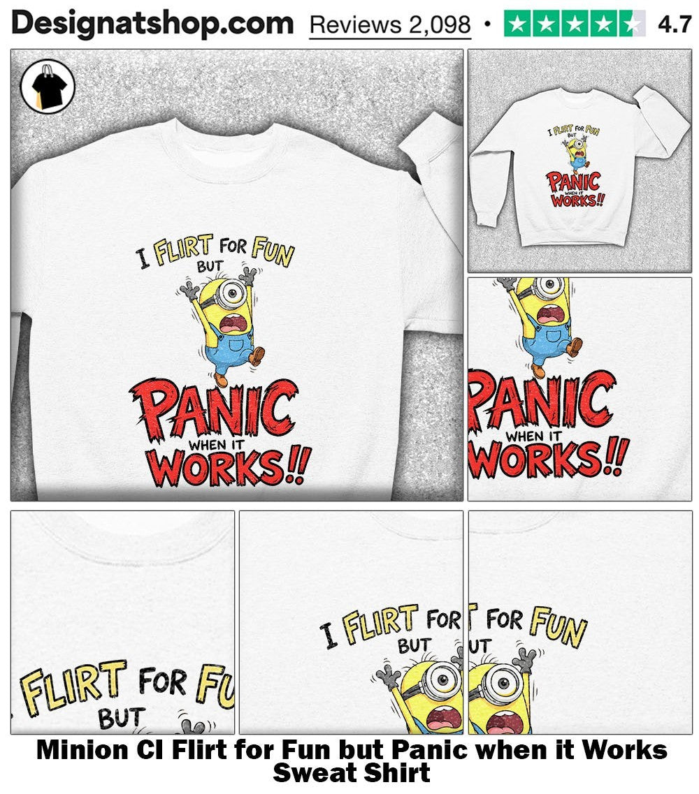 Minion CI Flirt for Fun but Panic when it Works shirt