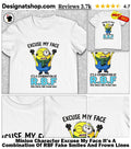 Minion Character Excuse My Face It’s A Combination Of RBF Fake Smiles And Frown Lines Shirt