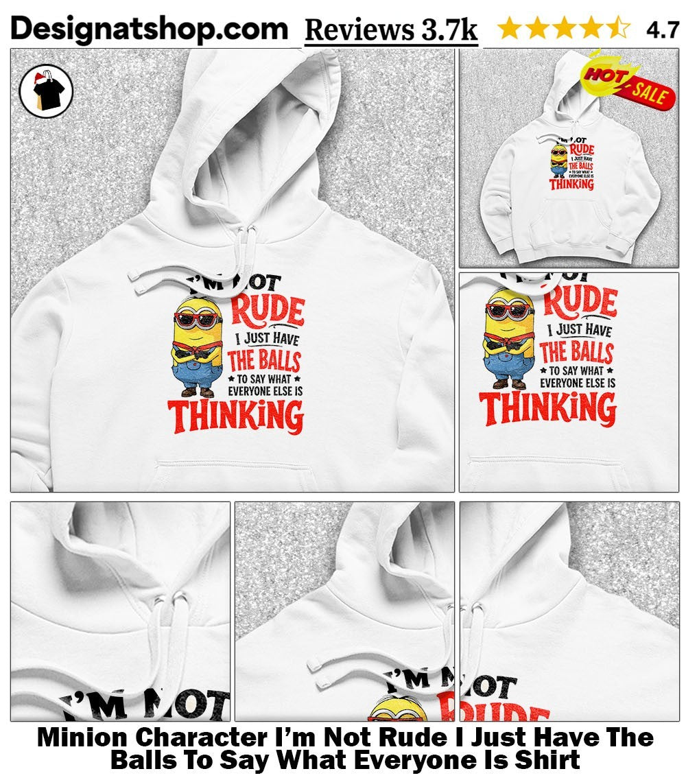 Minion Character I’m Not Rude I Just Have The Balls To Say What Everyone Is Shirt