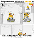 Minion Chef Don’t Dish It Out If You Don’t Like How It Tastes Shirt