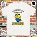 Minion Common Sense Is So Rare These Days It Should Be Classified As A Super Power Shirt