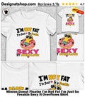 Minion Donut Floater I’m Not Fat I’m Just So Freakin Sexy It Overflows Shirt