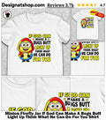 Minion Firefly Jar If God Can Make A Bugs Butt Light Up Think What He Can Do For You Shirt