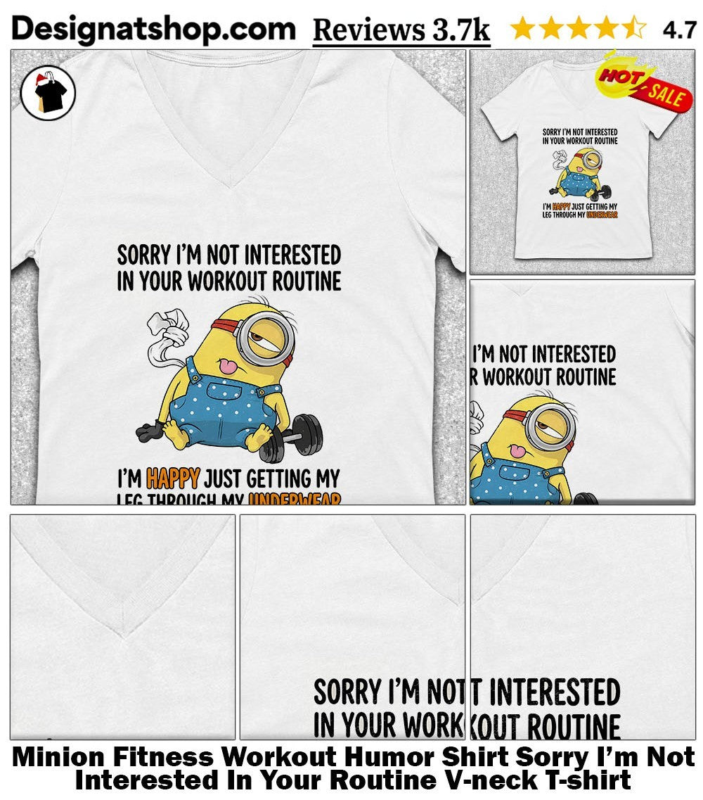 Minion Fitness Workout Humor Shirt Sorry I’m Not Interested In Your Routine shirt