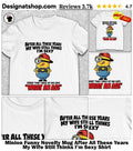 Minion Funny Novelty Mug After All These Years My Wife Still Thinks I’m Sexy Shirt